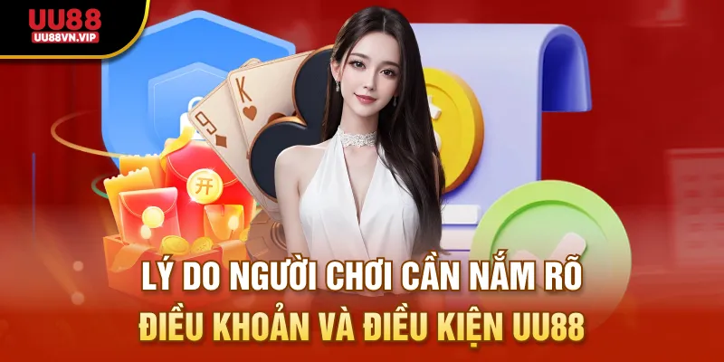 Lý do người chơi cần nắm rõ điều khoản và điều kiện UU88