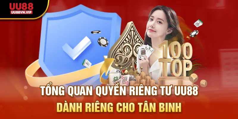 Tổng quan quyền riêng tư UU88 dành riêng cho tân binh